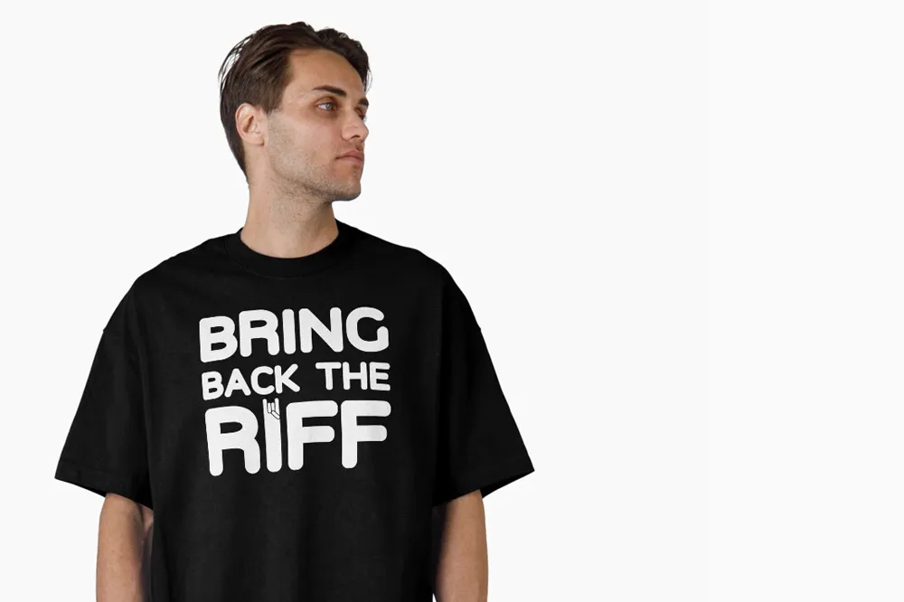 Male model wearing a T-shirt that says "Bring Back The Riff".