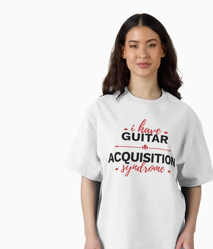 Female model wearing a T-shirt that says "I Have Guitar Acquisition Syndrome)".