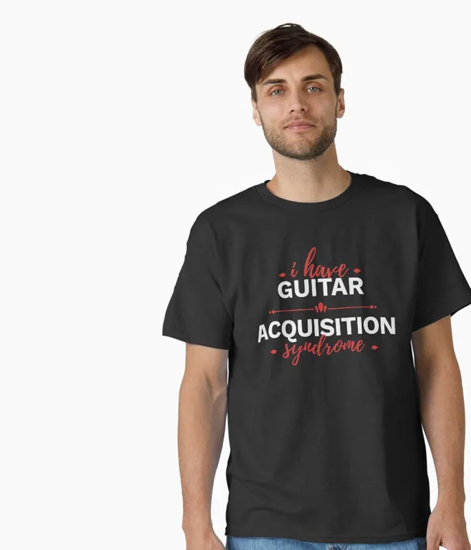 Male model wearing a shirt with the words " Have Guitar Acquisition Syndrome" on it.