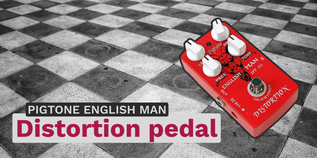 Pigtone English Man distortion pedal