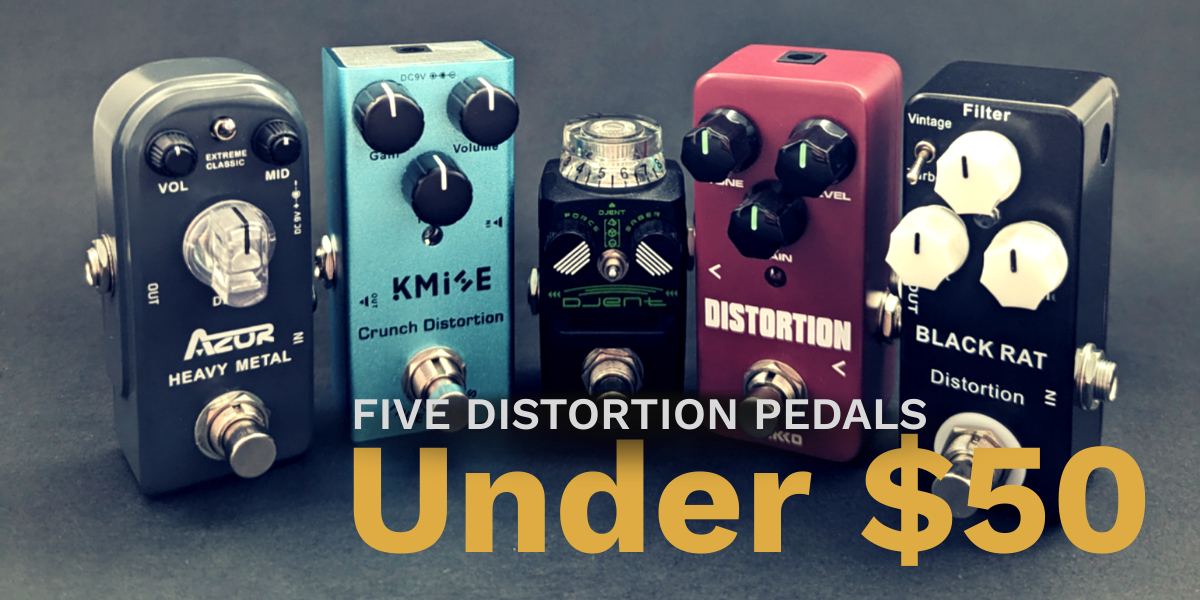 5 distortion pedals under $50