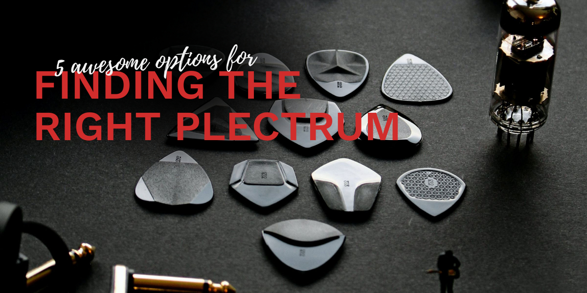 5 options for finding the right plectrum