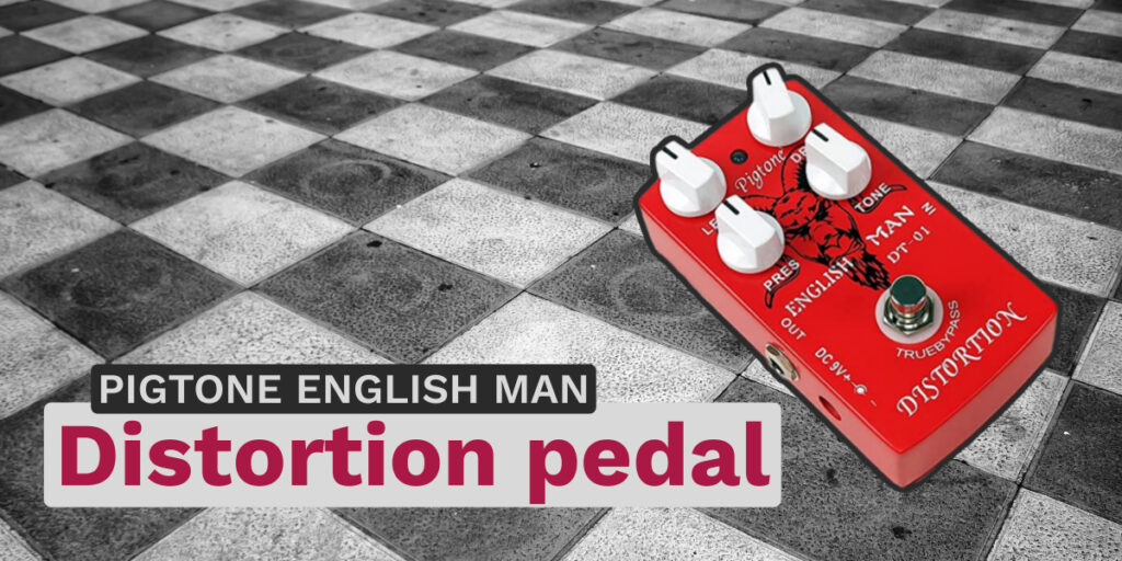 Pigtone English Man distortion pedal